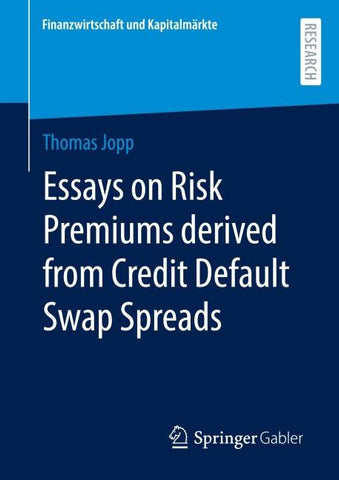 Essays on Risk Premiums derived from Credit Default Swap Spreads