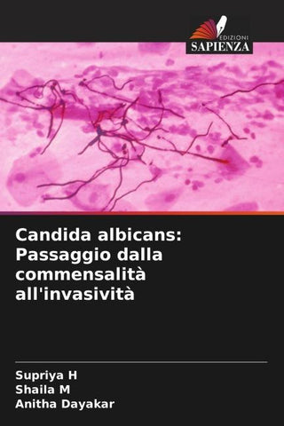 Candida albicans: Passaggio dalla commensalità all'invasività