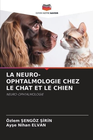 LA NEURO-OPHTALMOLOGIE CHEZ LE CHAT ET LE CHIEN