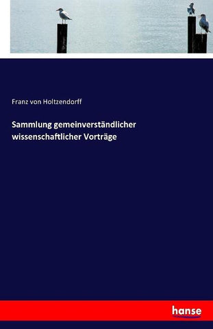 Sammlung gemeinverständlicher wissenschaftlicher Vorträge