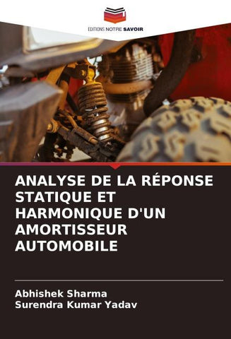 ANALYSE DE LA RÉPONSE STATIQUE ET HARMONIQUE D'UN AMORTISSEUR AUTOMOBILE