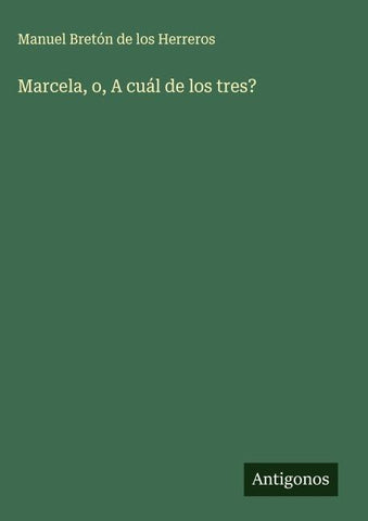 Marcela, o, A cuál de los tres?