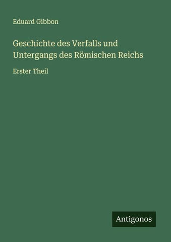Geschichte des Verfalls und Untergangs des Römischen Reichs