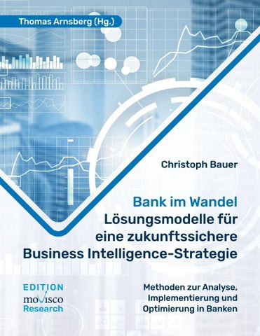 Bank im Wandel – Lösungsmodelle für eine zukunftssichere Business Intelligence-Strategie