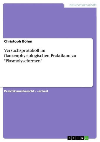 Versuchsprotokoll im flanzenphysiologischen Praktikum zu "Plasmolyseformen"