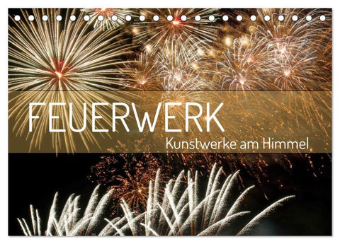 Feuerwerk - Kunstwerke am Himmel (Tischkalender 2026 DIN A5 quer), CALVENDO Monatskalender