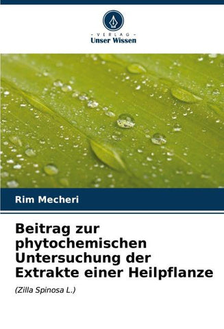 Beitrag zur phytochemischen Untersuchung der Extrakte einer Heilpflanze