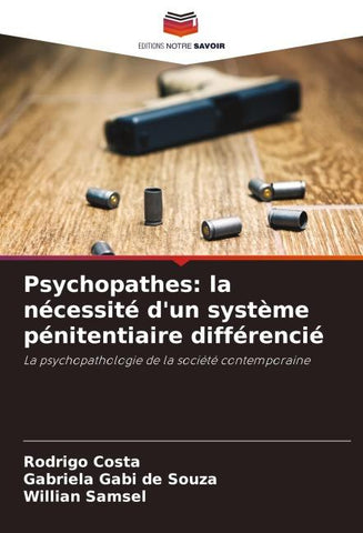 Psychopathes: la nécessité d'un système pénitentiaire différencié