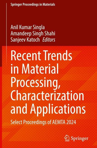 Recent Trends in Material Processing, Characterization and Applications