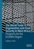 The World Trade Organization and Food Security in West Africa