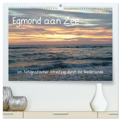 Egmond aan Zee (hochwertiger Premium Wandkalender 2026 DIN A2 quer), Kunstdruck in Hochglanz