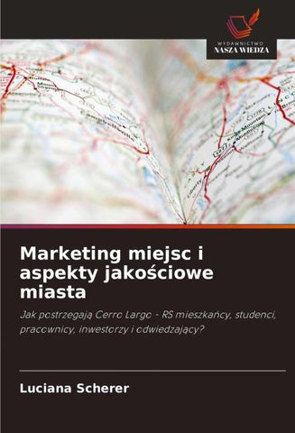 Marketing miejsc i aspekty jako¿ciowe miasta