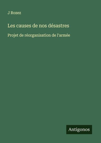 Les causes de nos désastres