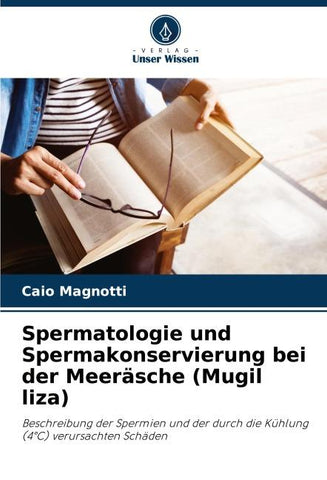 Spermatologie und Spermakonservierung bei der Meeräsche (Mugil liza)