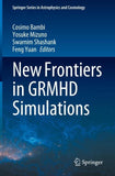 New Frontiers in GRMHD Simulations
