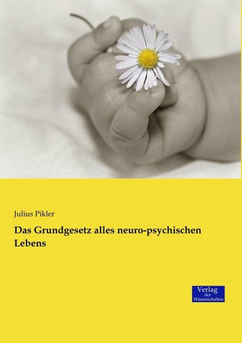 Das Grundgesetz alles neuro-psychischen Lebens