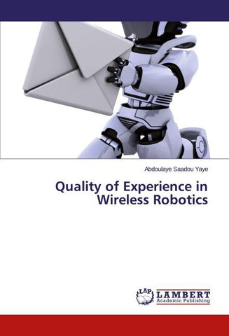 Quality of Experience in Wireless Robotics