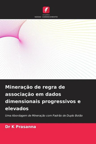 Mineração de regra de associação em dados dimensionais progressivos e elevados