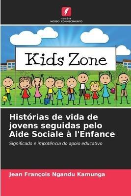 Histórias de vida de jovens seguidas pelo Aide Sociale à l'Enfance