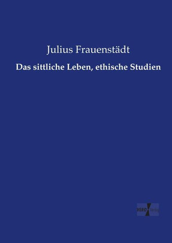 Das sittliche Leben, ethische Studien