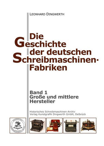 Die Geschichte der deutschen Schreibmaschinen-Fabriken - Band 1