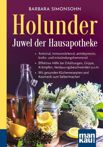 Holunder – Juwel der Hausapotheke. Kompakt-Ratgeber