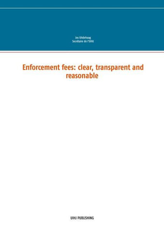 Enforcement fees: clear, transparent and reasonable