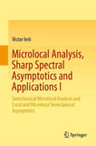 Microlocal Analysis, Sharp Spectral Asymptotics and Applications I