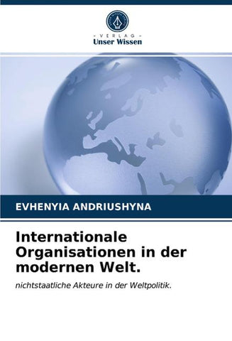 Internationale Organisationen in der modernen Welt.