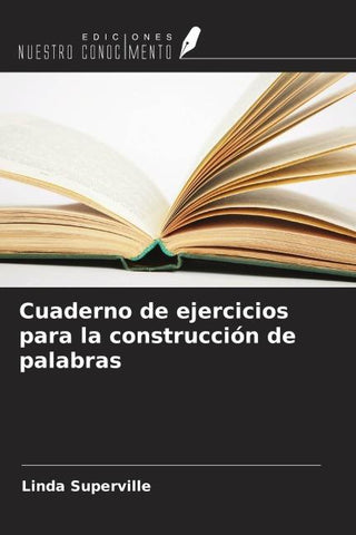 Cuaderno de ejercicios para la construcción de palabras