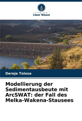 Modellierung der Sedimentausbeute mit ArcSWAT: der Fall des Melka-Wakena-Stausees