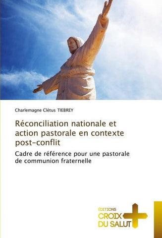 Réconciliation nationale et action pastorale en contexte post-conflit