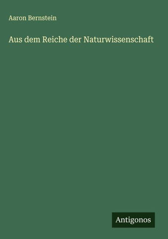 Aus dem Reiche der Naturwissenschaft