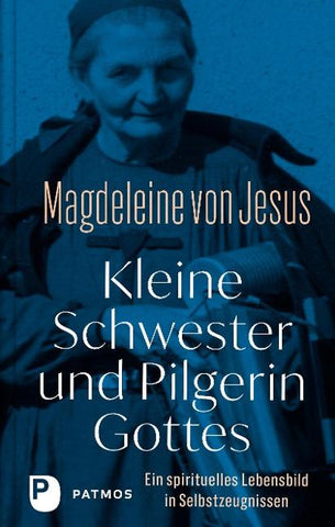 Kleine Schwester und Pilgerin Gottes