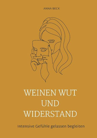 Weinen, Wut und Widerstand