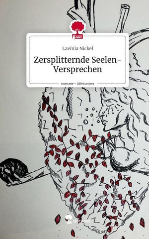Zersplitternde Seelen-Versprechen. Life is a Story - story.one