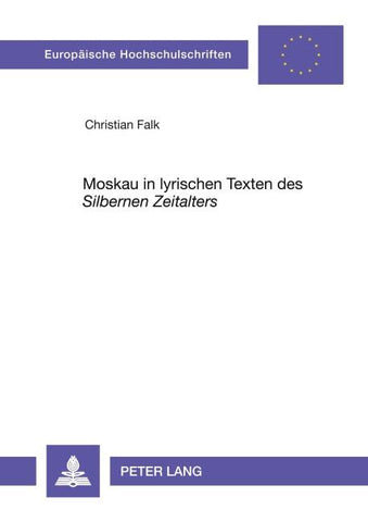 Moskau in lyrischen Texten des 'Silbernen Zeitalters'