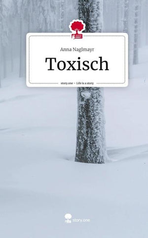 Toxisch. Life is a Story - story.one