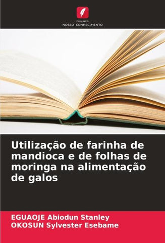 Utilização de farinha de mandioca e de folhas de moringa na alimentação de galos