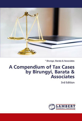 A Compendium of Tax Cases by Birungyi, Barata & Associates