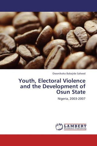 Youth, Electoral Violence and the Development of Osun State