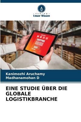 EINE STUDIE ÜBER DIE GLOBALE LOGISTIKBRANCHE