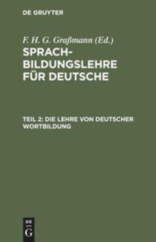 Sprachbildungslehre für Deutsche / Die Lehre von deutscher Wortbildung