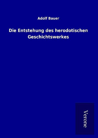 Die Entstehung des herodotischen Geschichtswerkes