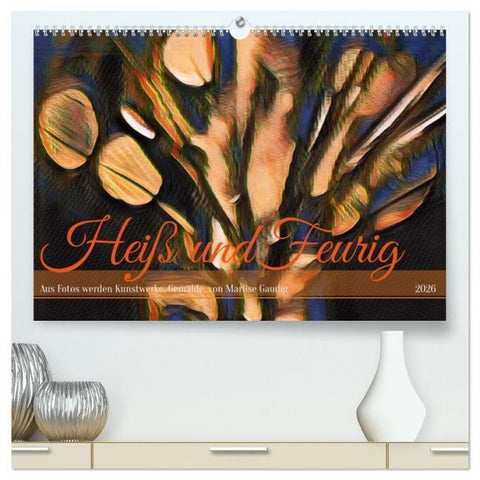 Heiß und Feurig (hochwertiger Premium Wandkalender 2026 DIN A2 quer), Kunstdruck in Hochglanz