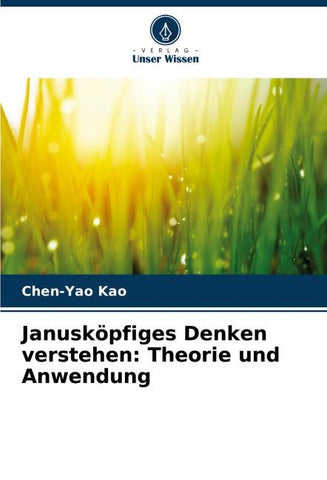 Janusköpfiges Denken verstehen: Theorie und Anwendung