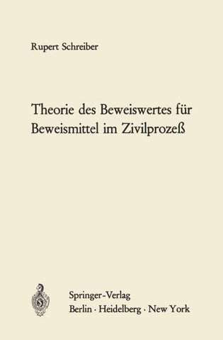 Theorie des Beweiswertes für Beweismittel im Zivilprozeß