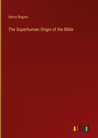 The Superhuman Origin of the Bible