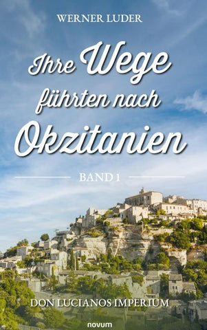 Ihre Wege führten nach Okzitanien – Band 1