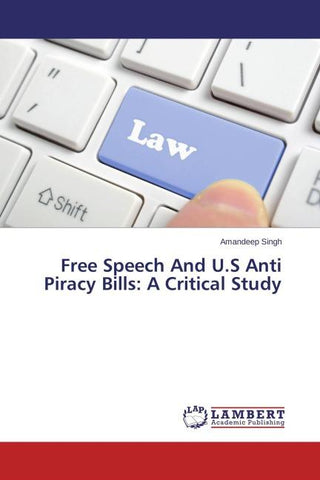Free Speech And U.S Anti Piracy Bills: A Critical Study